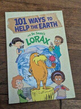 101 Ways to Help the Earth with Dr. Seuss's The Lorax hardback book